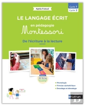Le Langage Écrit En Pédagogie Montessori : De L'Écriture À La Lecture ; Cycle 1 - Cycle 2