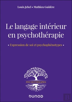 Bertrand.pt - Le Langage Intérieur En Psychothérapie : Expression De Soi Et Psychophénotypes