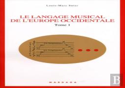 Le Langage Musical De L'Europe Occidentale : Tome 1 : Texte Et Glossaire