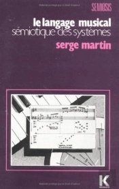 Le Langage Musical : Sémiotique Des Systèmes, Avec Indicateur Morphoscopique