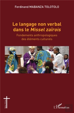 Bertrand.pt - Le Langage Non Verbal Dans Le Missel Zaïrois : Fondements Anthropologiques Des Elements Culturels