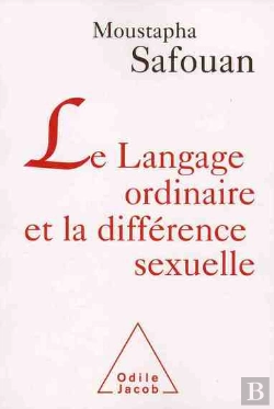 Bertrand.pt - Le Langage Ordinaire Et La Différence Sexuelle