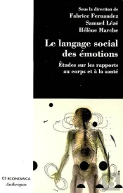 Le Langage Social Des Émotions ; Études Sur Les Rapports Au Corps Et À La Santé