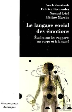 Bertrand.pt - Le Langage Social Des Émotions ; Études Sur Les Rapports Au Corps Et À La Santé