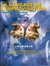 Le Language De L'Improvisation ; Mémento Théorie Et Pratique Pour Tous Les Instruments Exemples En Clé De Sol Et Clé De Fa
