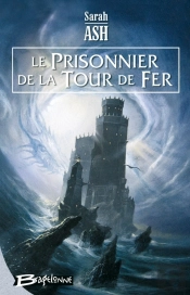 Le Larmes D'Artamon T.2 ; Le Prisonnier De La Tour De Fer