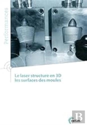 Le Laser Structure En 3d - Les Surfaces Des Moules