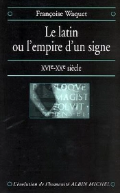 Le Latin Ou L'Empire D'Un Signe ; Xvie-Xxe Siècle
