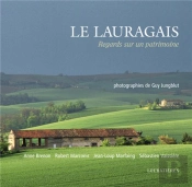 Le Lauragais ; Regards Sur Un Patrimoine