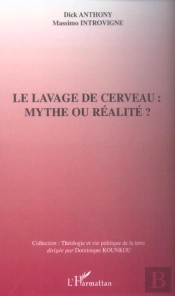 Le Lavage De Cerveau : Mythe Ou Realite ?