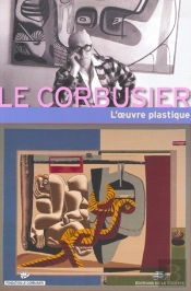 Le Le Corbusier Et L'Oeuvre Plastique
