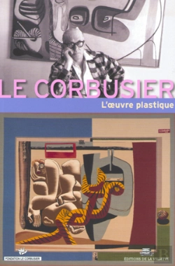 Bertrand.pt - Le Le Corbusier Et L'Oeuvre Plastique