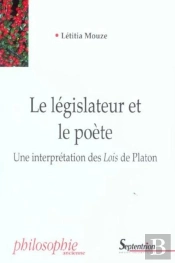 Le Législateur Et Le Poète : Une Interprétation Des Lois De Platon