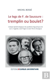 Le Legs De F. De Saussure: Tremplin Ou Boulet ? - Analyse Epistemologique Des Positions Linguistique