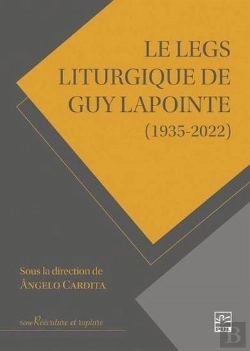 Bertrand.pt - Le Legs Liturgique De Guy Lapointe (1935-2022)