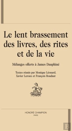 Bertrand.pt - Le Lent Brassement Des Livres, Des Rites Et De La Vie ; Mélanges Offerts À James Dauphiné
