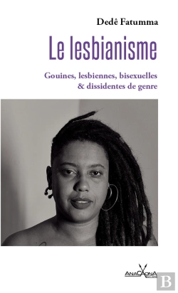 Bertrand.pt - Le Lesbianisme : Gouines, Lesbiennes, Bisexuelles Et Dissidentes De Genre
