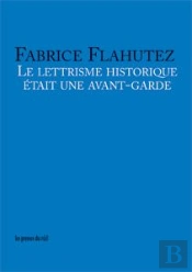 Le Lettrisme Historique Etait Une Avant-Garde