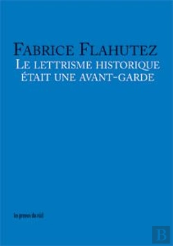 Bertrand.pt - Le Lettrisme Historique Etait Une Avant-Garde
