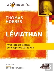 Le Léviathan Hobbes : Avec Le Texte Intégral Des Chapitres Xvi Et Xvii (2e Édition)