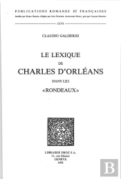 Le Lexique De Charles D'Orleans Dans Les 'Rondeaux'