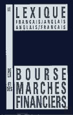 Bertrand.pt - Le Lexique Français-Anglais ; Anglais-Français De La Bourse Et Des Marchés Financiers