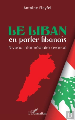 Bertrand.pt - Le Liban En Parler Libanais : Niveau Intermédiaire Avancé