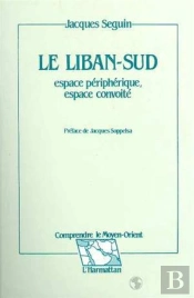 Le Liban-Sud ; Espace Périphérique, Espace Convoité