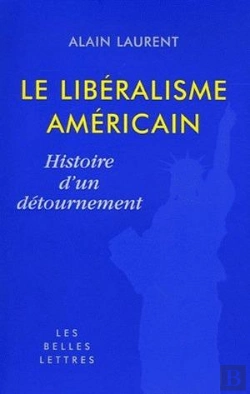 Bertrand.pt - Le Libéralisme Américain : Histoire D'Un Détournement