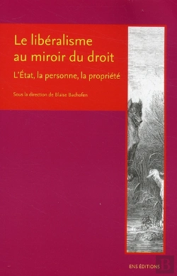 Bertrand.pt - Le Liberalisme Au Miroir Du Droit ; L'Etat, La Personne, La Propriété