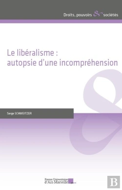 Bertrand.pt - Le Libéralisme : Autopsie D'Une Incompréhension