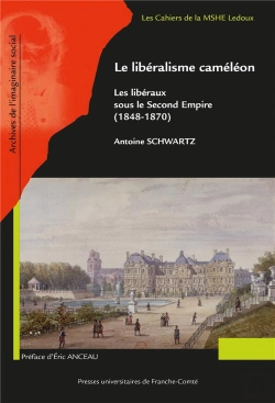 Bertrand.pt - Le Libéralisme Caméléon : Les Libéraux Sous Le Second Empire (1848-1870)