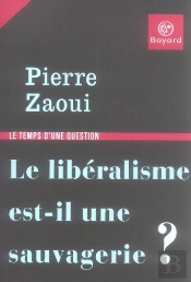 Le Libéralisme Est-Il Une Sauvagerie ?