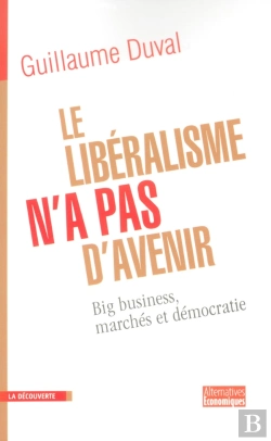 Bertrand.pt - Le Libéralisme N'A Pas D'Avenir Big Business Marchés Et Démocratie