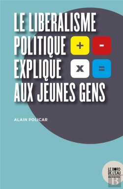 Bertrand.pt - Le Liberalisme Politique Expliqué Aux Jeunes Gens