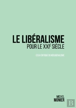Bertrand.pt - Le Liberalisme Pour Le Xxi Siecle - Essai Critique Du Neoliberalis