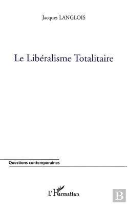 Bertrand.pt - Le Libéralisme Totalitaire