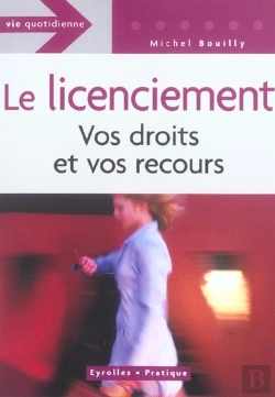 Bertrand.pt - Le Licenciement : Vos Droit Et Vos Recours