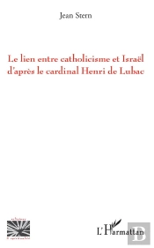 Le Lien Entre Catholicisme Et Israel D'Apres Le Cardinal Henri De Lubac