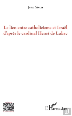 Bertrand.pt - Le Lien Entre Catholicisme Et Israel D'Apres Le Cardinal Henri De Lubac