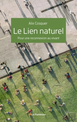 Bertrand.pt - Le Lien Naturel ; Pour Une Reconnexion Au Vivant