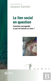 Le Lien Social En Question : Comment Sauvegarder Ce Qui Est Humain En Nous ?