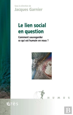 Bertrand.pt - Le Lien Social En Question : Comment Sauvegarder Ce Qui Est Humain En Nous ?