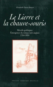 Le Lierre Et La Chauve-Souris. Reveils Gothiques. Emergence Du Roman Noir Anglais 1764-1824