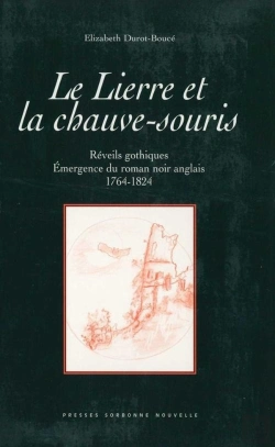 Bertrand.pt - Le Lierre Et La Chauve-Souris. Reveils Gothiques. Emergence Du Roman Noir Anglais 1764-1824