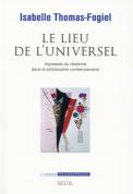 Le Lieu De L'Universel ; Trente Ans De Philosophie Contemporaine