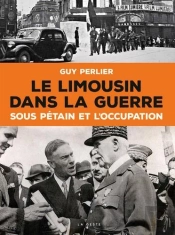 Le Limousin Dans La Guerre Sous Pétain Et L'Occupation