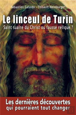Bertrand.pt - Le Linceul De Turin , Saint Suaire Du Christ Ou Fausse Relique ? Les Dernières Découvertes Qui Pourraient Tout Changer