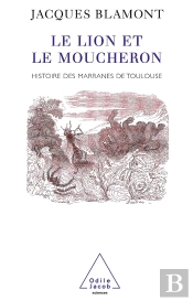 Le Lion Et Le Moucheron : Histoire Des Marranes De Toulouse