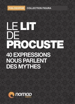 Bertrand.pt - Le Lit De Procuste : 40 Expressions Nous Parlent Des Mythes